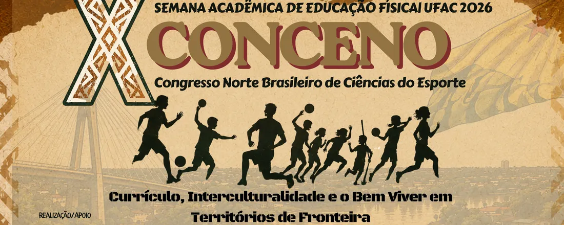 XCONCENO/Semana Acadêmica de Educação Física 2026: Currículo, Interculturalidade e o Bem Viver em Territórios de Fronteira