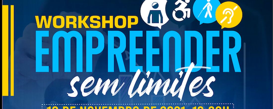 WORKSHOP - EMPREENDER SEM LIMITES