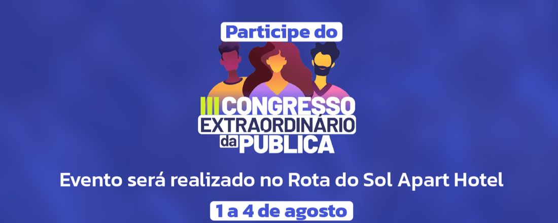 III Congresso Extraordinário da Pública Central do Servidor