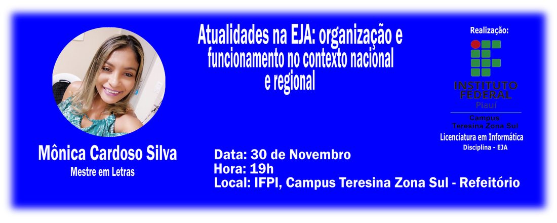 Atualidades na EJA: organização e funcionamento no contexto nacional e regional.