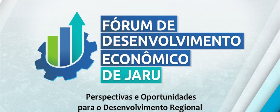 1° FÓRUM DE DESENVOLVIMENTO ECONÔMICO DE JARU