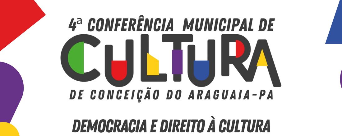 4ª Conferência Municipal de Cultura de Conceição do Araguaia-PA