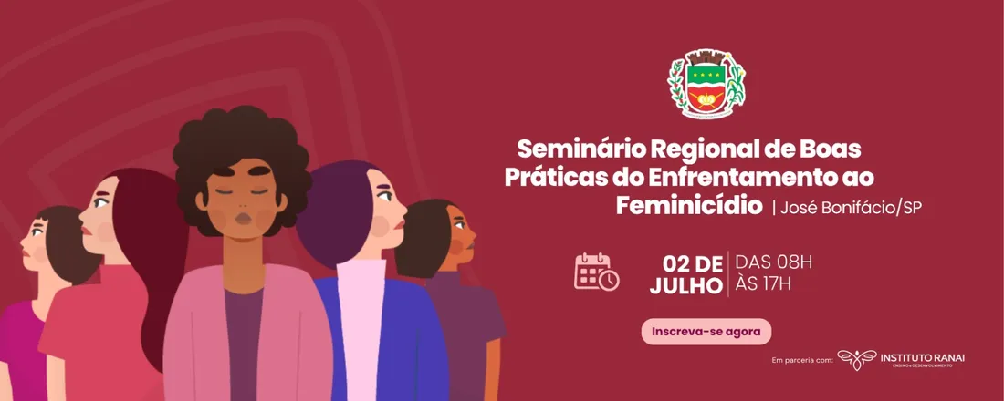 Seminário Regional de Boas Práticas do Enfrentamento ao Feminicídio - José Bonifácio/SP
