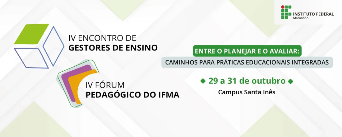 IV Encontro de Gestores de Ensino e IV Fórum Pedagógico IFMA