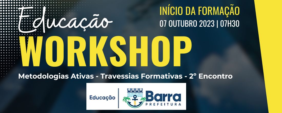 Workshop de Educação - Travessias Formativas - 2º Encontro