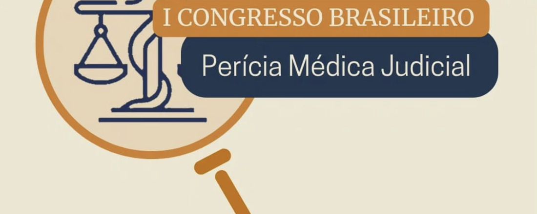 I Congresso Brasileiro de Perícia Médica Judicial