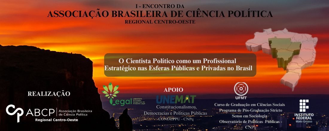 I ENCONTRO DA ASSOCIAÇÃO BRASILEIRA DE CIÊNCIA POLÍTICA - REGIONAL CENTRO OESTE