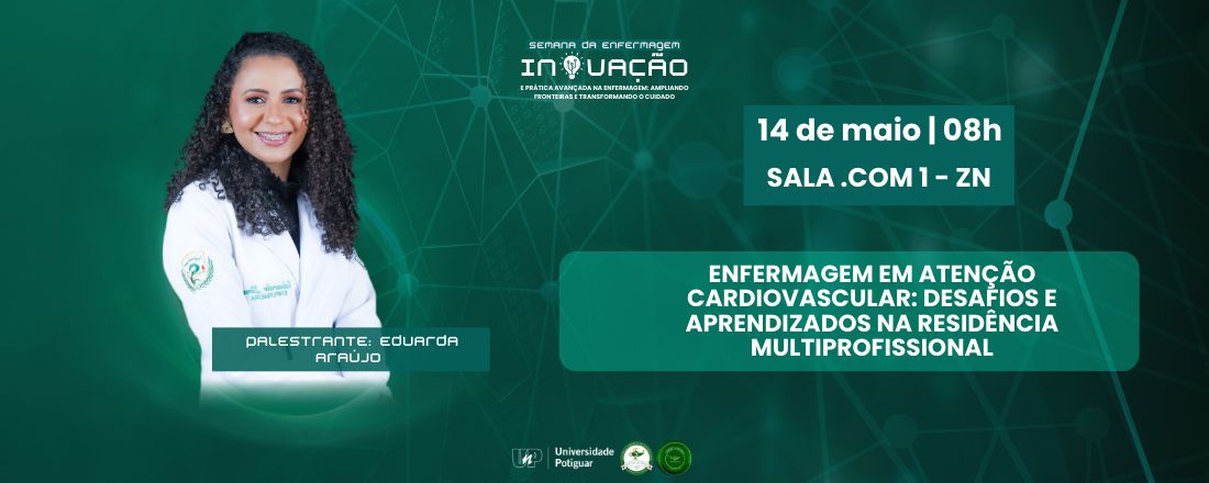 Enfermagem em Atenção Cardiovascular: Desafios e Aprendizados na Residência Multiprofissional - Eduarda Araújo