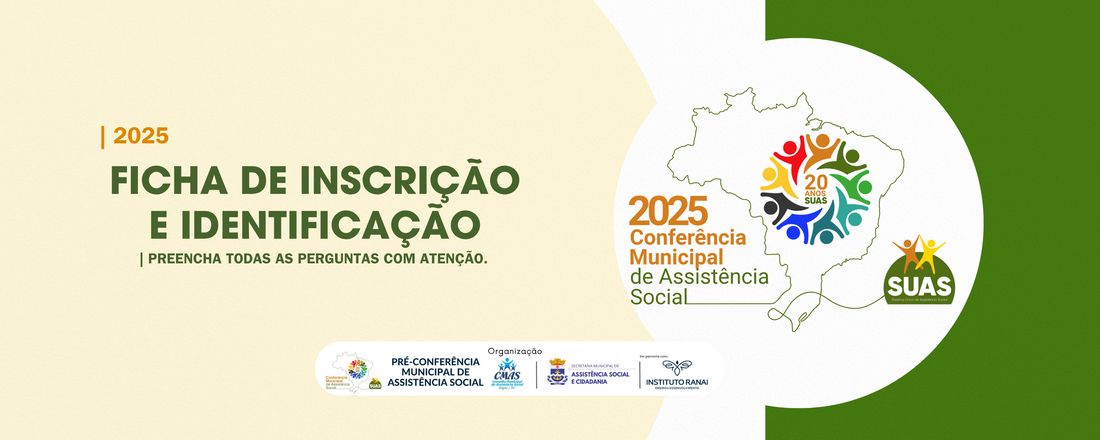 FICHA DE INSCRIÇÃO E IDENTIFICAÇÃO | Pré-Conferência Municipal de Assistência Social