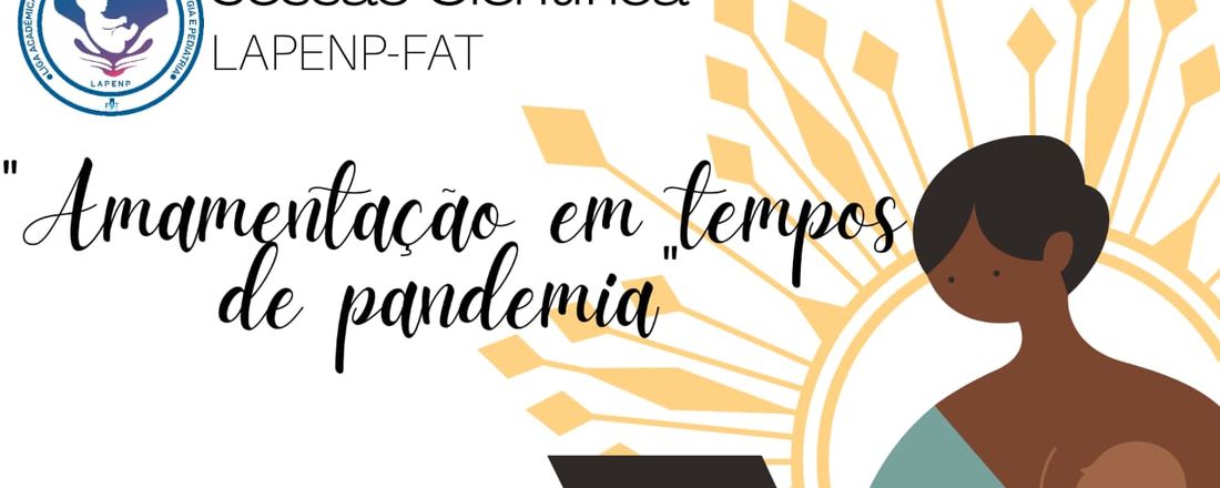 Sessão Científica LAPENP-FAT: "Amamentação em tempos de pandemia"