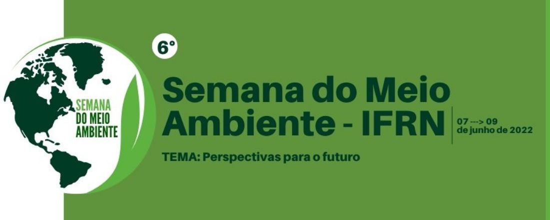 VI Semana de Meio Ambiente do IFRN - Campus Mossoró