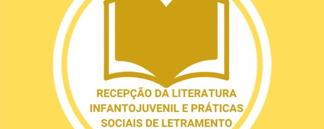 I Seminário de Leitura, Escrita e Recepção da Literatura Infantil e Juvenil /  I Encontro do Grupo de Pesquisa Recepção da Literatura Infantil e Práticas Sociais de Letramento Literário