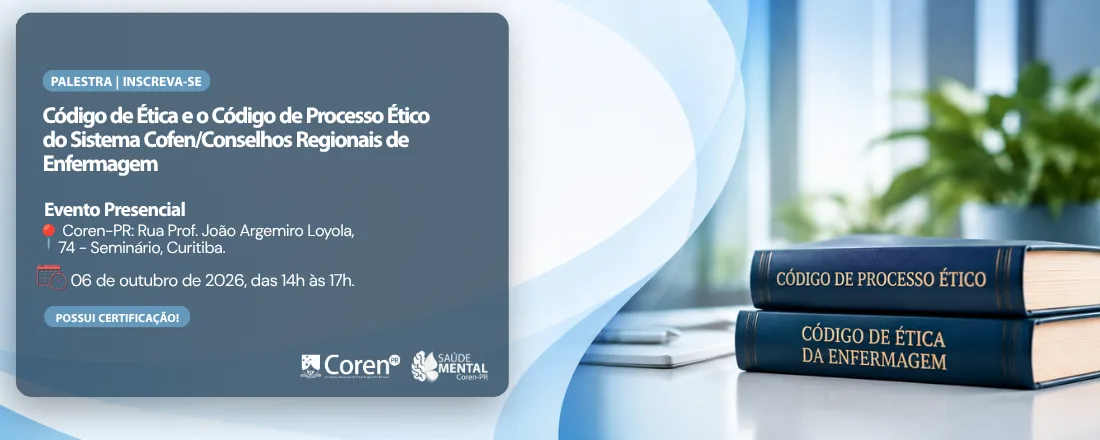 Código de Ética e o Código de Processo Ético do Sistema Cofen/Conselhos Regionais de Enfermagem