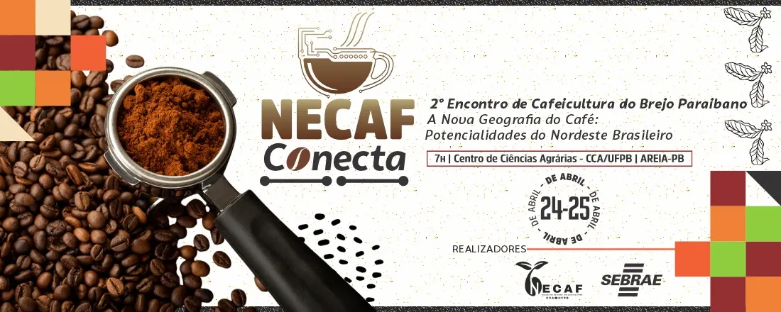 NECAF CONECTA: 2º Encontro de Cafeicultura do Brejo Paraibano - A Nova Geografia do Café: Potencialidades do Nordeste Brasileiro