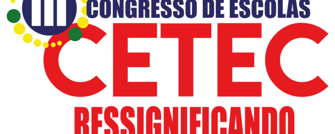 II congresso de escolas CETEC: Ressignificando o profissional técnico com autonomia da teoria a prática.