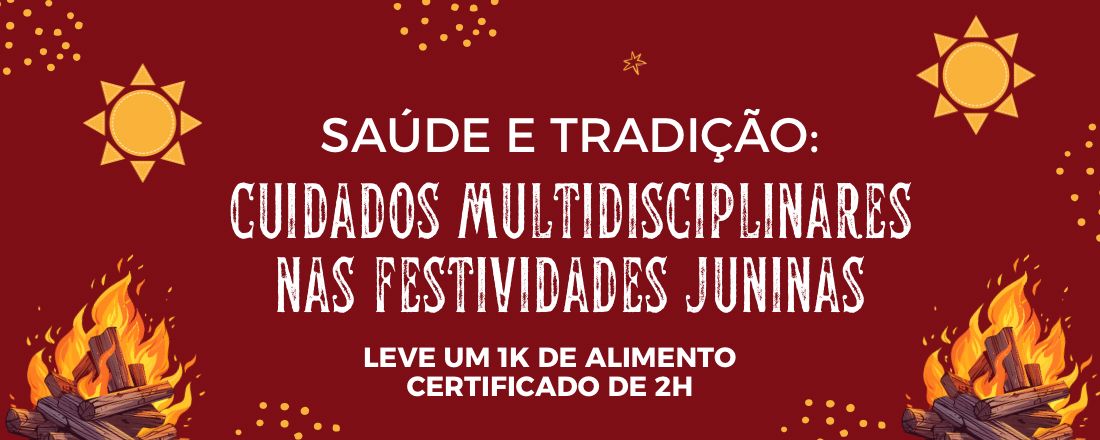 Saúde e Tradição: Cuidados Multidisciplinares nas Festividades Juninas