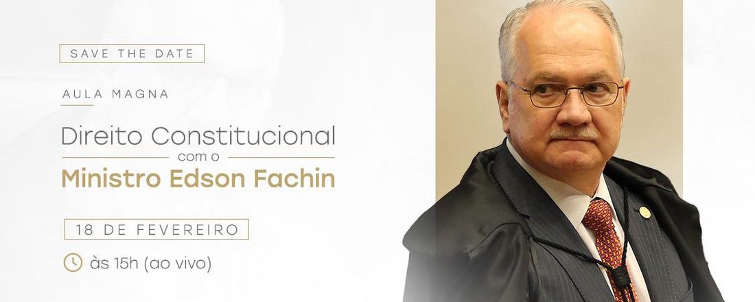 Aula Magna/ENM - Direito Constitucional com Ministro do STF Edson Fachin