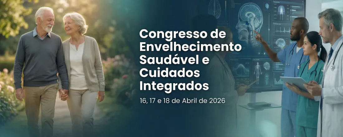 Congresso de Envelhecimento Saudável e Cuidados Integrados.