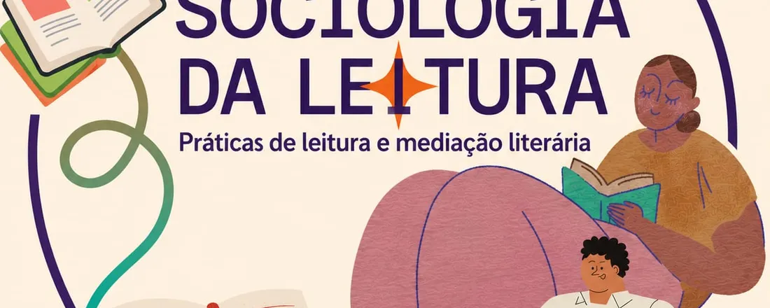 IV Fórum de Sociologia da Leitura: Práticas de leitura e mediação literária