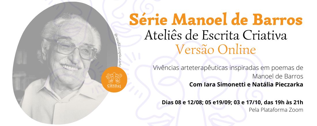 Série Manoel de Barros - ateliê de escrita criativa (online)