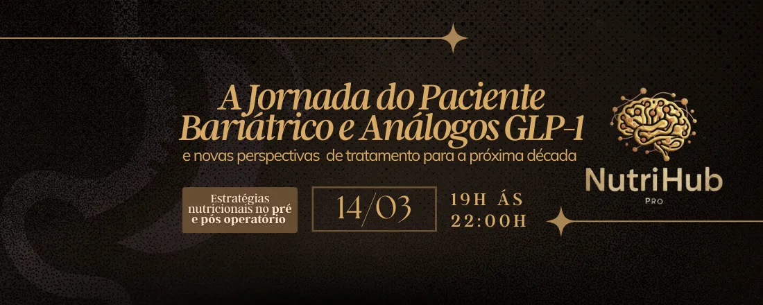 Jornada do Paciente Bariátrico e Análogos GLP-1: Estratégias Nutricionais no Pré e Pós-Operatório