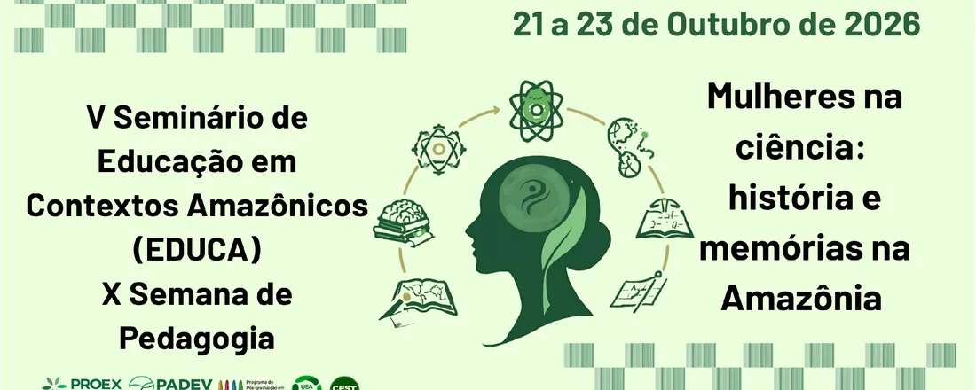 V SEMINÁRIO DE EDUCAÇÃO EM CONTEXTOS AMAZÔNICOS (EDUCA) E X SEMANA DE PEDAGOGIA CEST/UEA