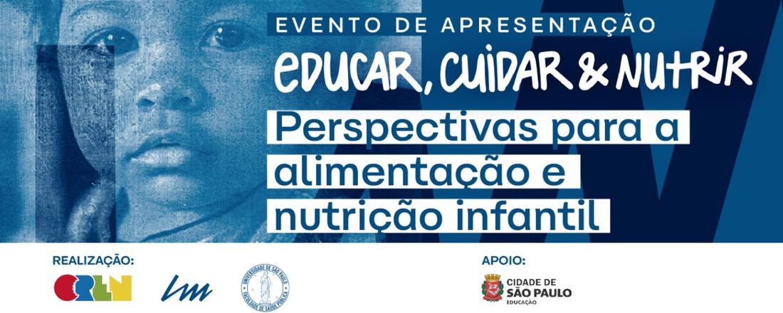 Educar, Cuidar & Nutrir - Perspectivas para a alimentação e nutrição infantil