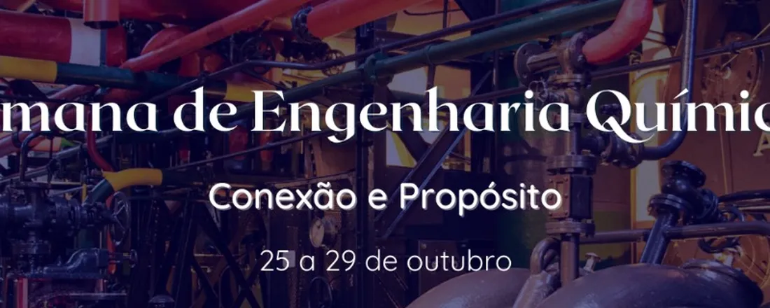 II Semana de Engenharia Química UCSAL- CONEXÃO E PROPÓSITO