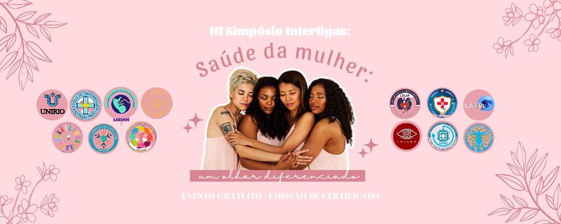 III Simpósio Interligas: saúde da mulher, um olhar diferenciado