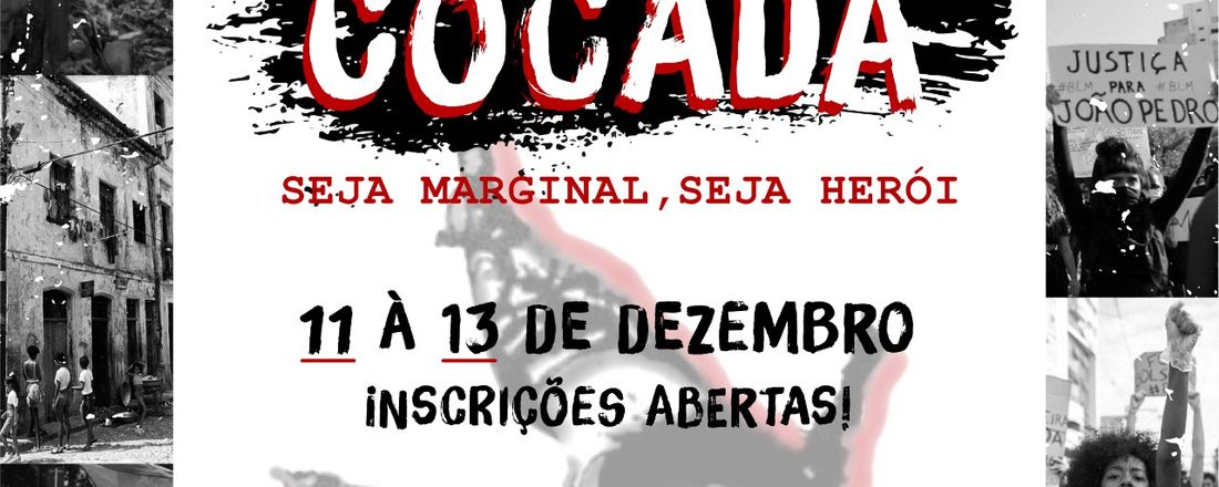 COCADA "Seja marginal, seja herói"