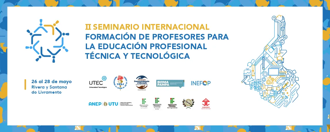 II SEMINÁRIO INTERNACIONAL FORMAÇÃO DE PROFESSORES PARA A EDUCAÇÃO PROFISSIONAL TÉCNICA E TECNOLÓGICA