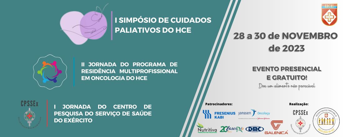 I Simpósio de Cuidados Paliativos do HCE | II Jornada do Programa de Residência Multiprofissional em Oncologia do HCE | I Jornada do Centro de Pesquisa do Serviço de Saúde do Exército