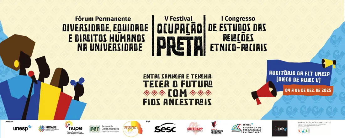 V Festival Ocupação Preta, I Congresso de Estudos das Relações Étnico-Raciais da UNESP e 9° Fórum Permanente de Diversidade, Equidade e Direitos Humanos na Universidade