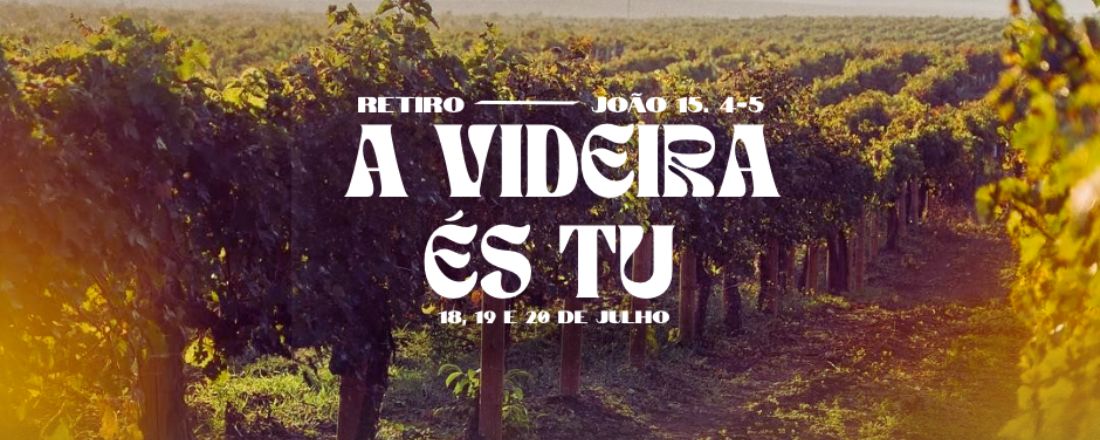 Retiro A Videira És Tu