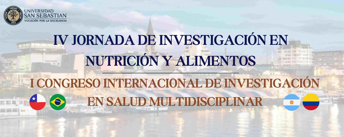 IV JORNADA DE INVESTIGACIÓN EN NUTRICIÓN Y ALIMENTOS / I CONGRESO INTERNACIONAL DE INVESTIGACIÓN EN NUTRICIÓN Y SALUD MULTIDISCIPLINAR