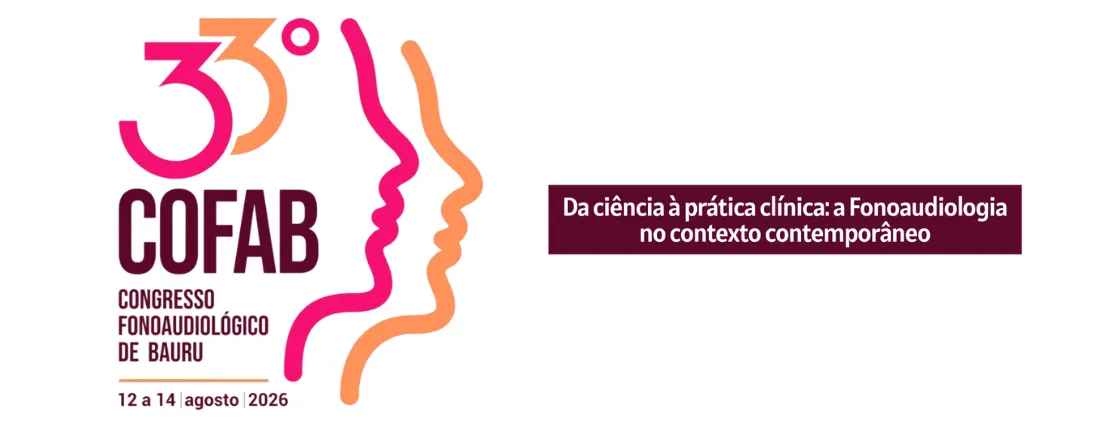 33° Congresso Fonoaudiológico de Bauru "Da ciência à prática clínica: a Fonoaudiologia no contexto contemporâneo"