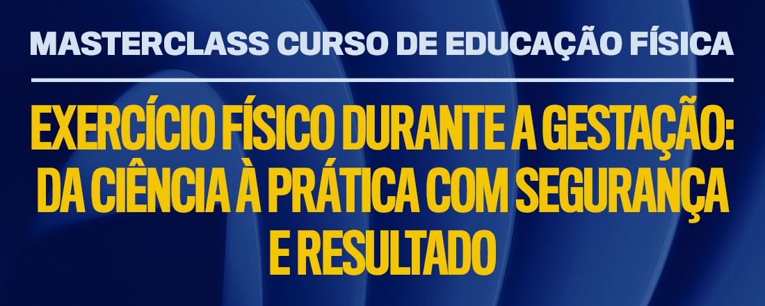[Dourados] MASTERCLASS – CURSO DE EDUCAÇÃO FÍSICA