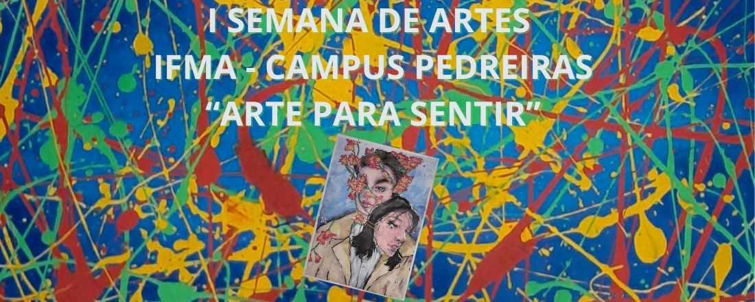 I SEMANA DE ARTES do IFMA Pedreiras