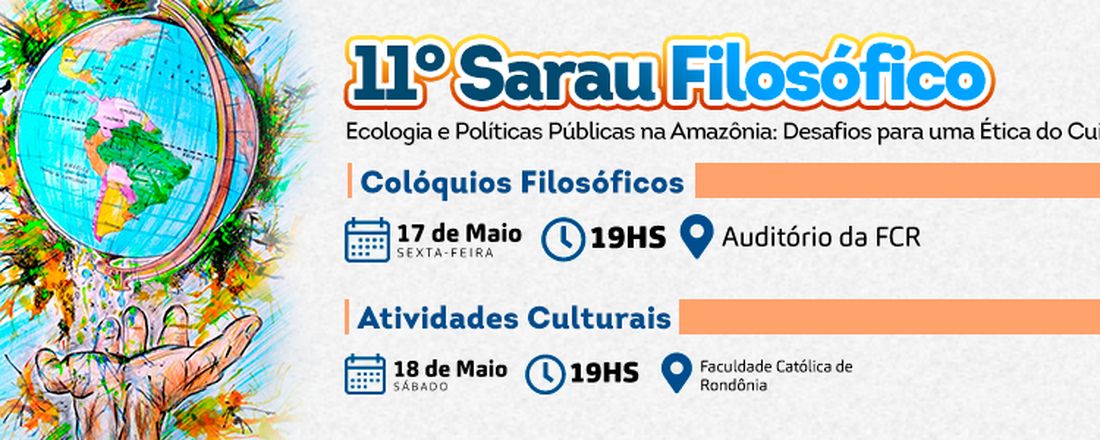 11° SARAU FILOSÓFICO: Ecologia e Políticas Públicas na Amazônia: Desafios para uma Ética do Cuidado!