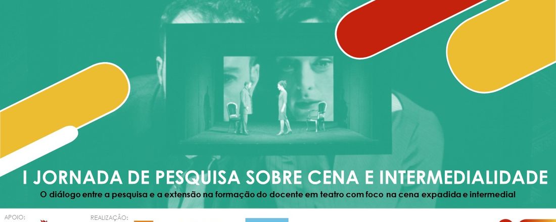 I Jornada de Pesquisa sobre Cena e Intermedialidade