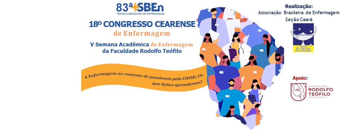 18º Congresso Cearense de Enfermagem; 2º Fórum Cearense de Educação em Enfermagem; 3º Fórum Cearense de Estudantes de Enfermagem; 2º Fórum Cearense de Pesquisa em Enfermagem; 18ª Mostra de Enfermagem, Talento e Arte e V Semana Acadêmica de Enfermagem da Faculdade Rodolfo Teófilo