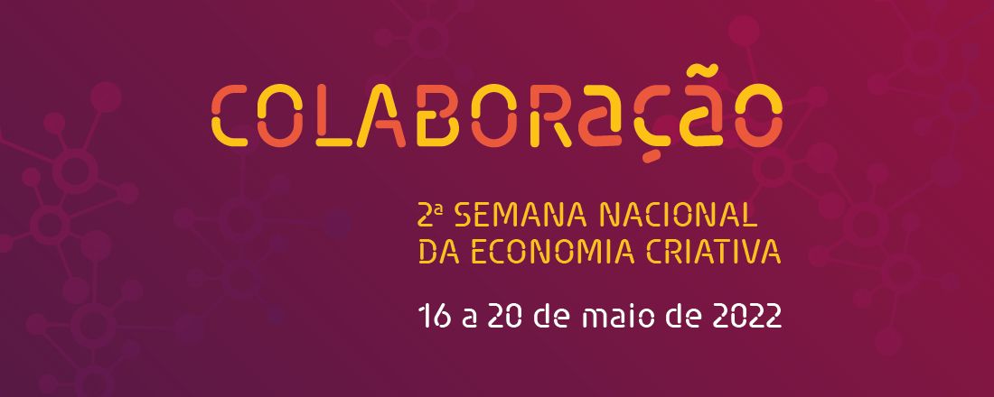 II SEMANA NACIONAL DA ECONOMIA CRIATIVA