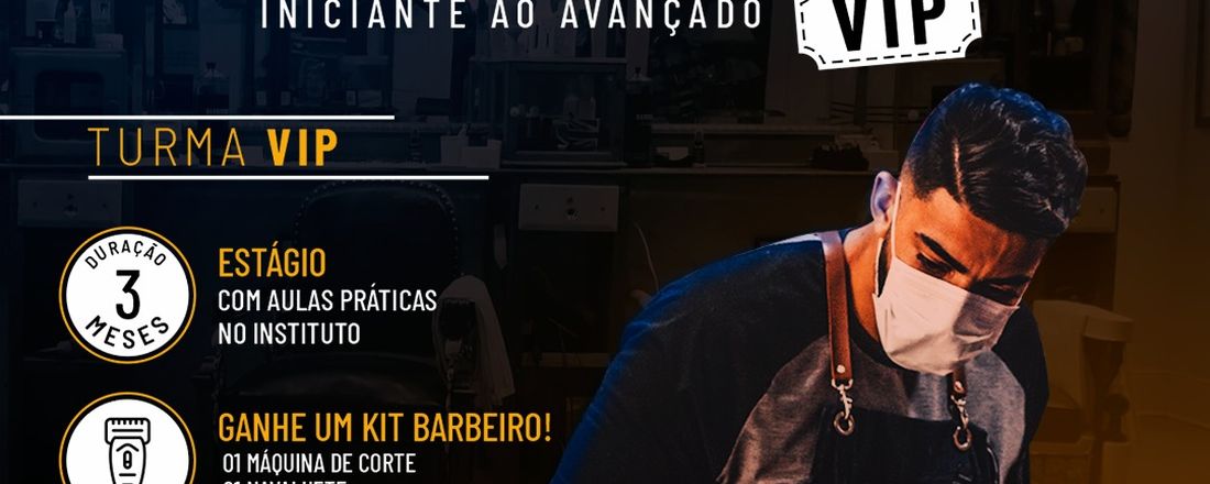 CURSO VIP DE BARBEARIA - INICIANTE AO AVANÇADO