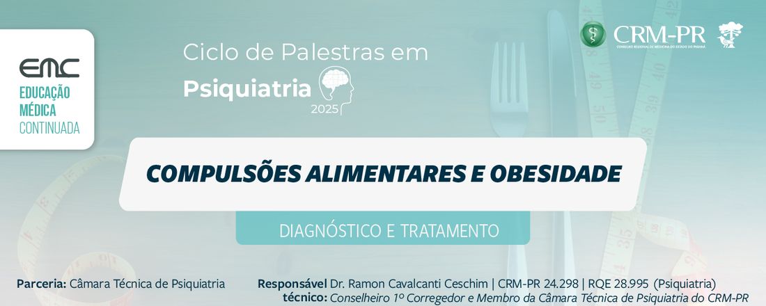 Ciclo de Palestra em Psiquiatria | Compulsões Alimentares e Obesidade - Diagnóstico e Tratamento.