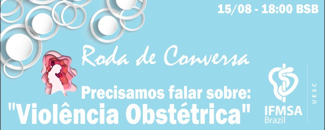 Precisamos e vamos falar sobre Violência Obstétrica