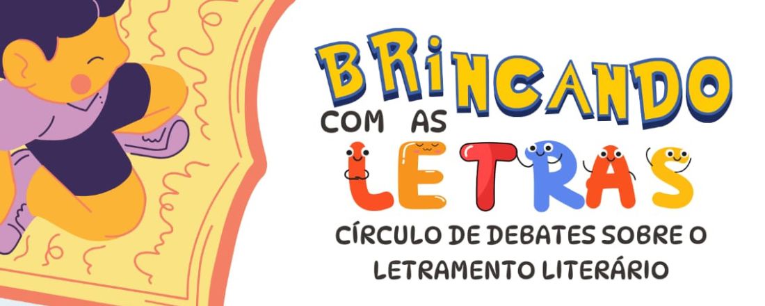 Brincando com as Letras: Círculo de Debates sobre o Letramento Literário