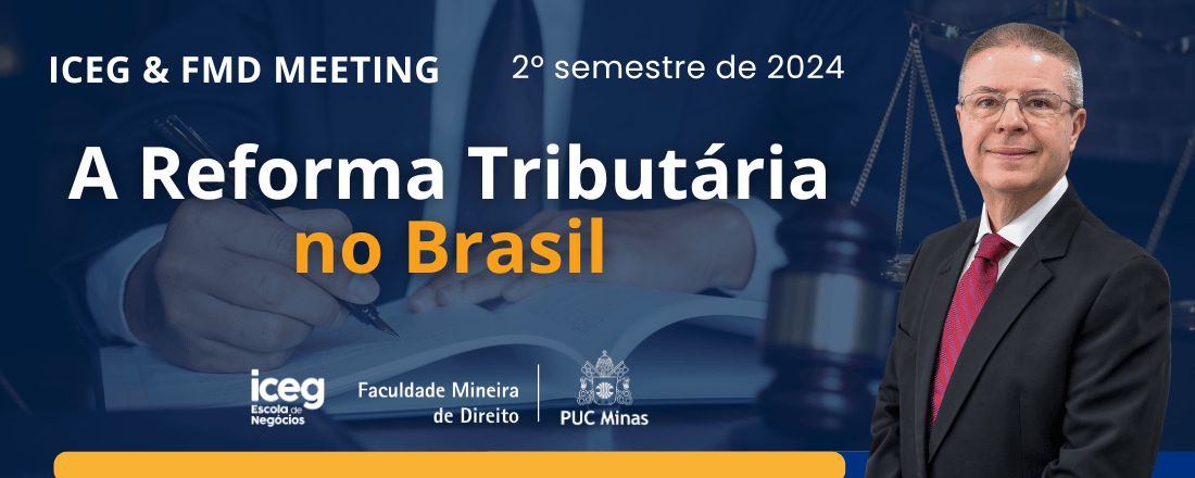 ICEG & FMD Meeting: A Reforma Tributária  no Brasil