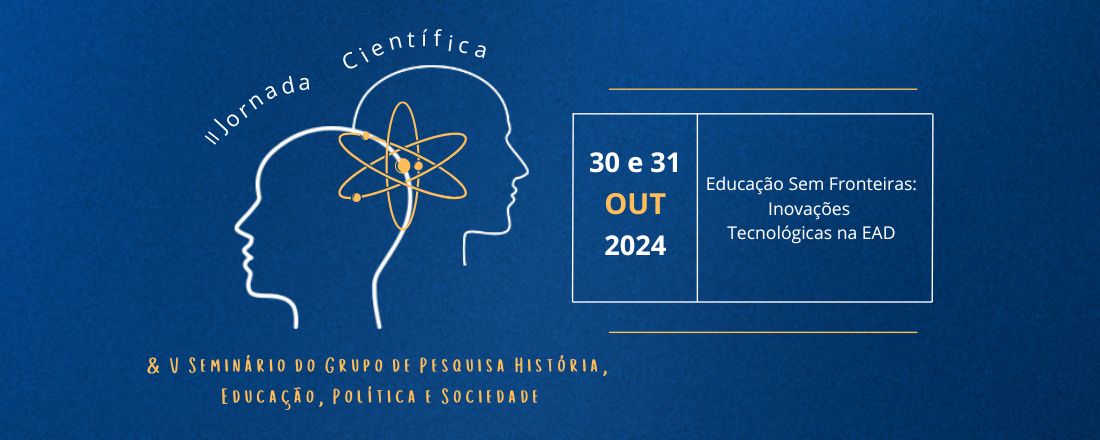II Jornada do Programa de Iniciação Científica Uninter & V Seminário Grupo de pesquisa História Educação e Sociedade - UNINTER