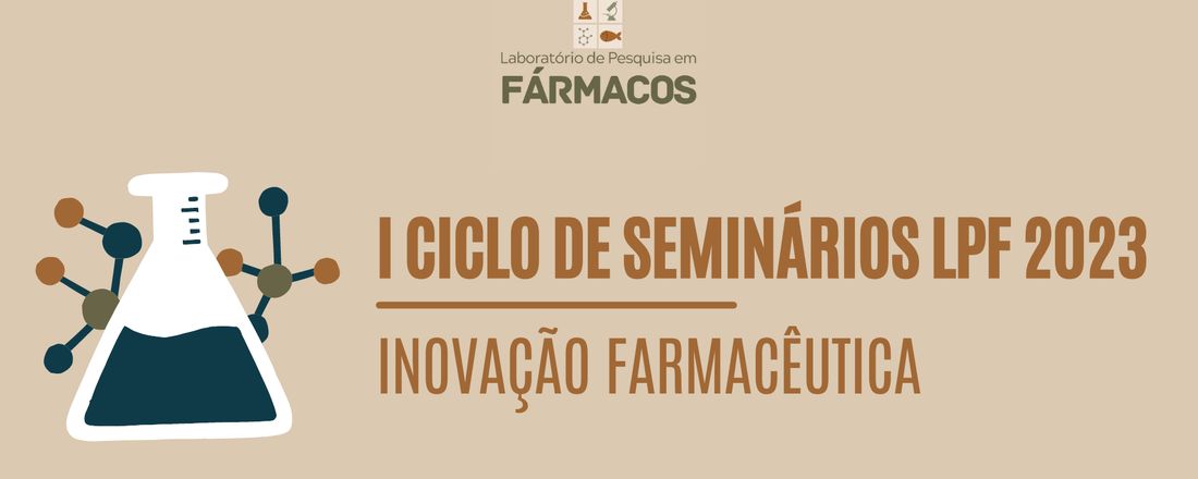 I Ciclo de Seminários LPF 2023: Inovação Farmacêutica