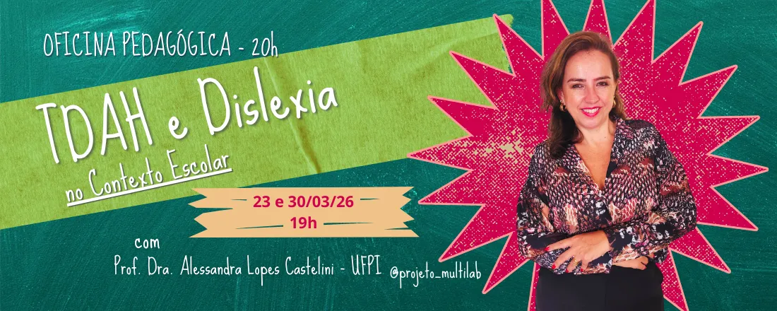 Oficina Pedagógica: TDAH e Dislexia no Contexto Escolar